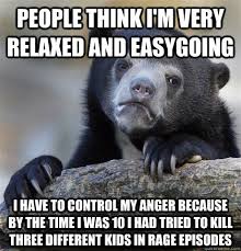 People think i&#39;m very relaxed and easygoing I have to control my ... via Relatably.com