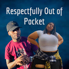 Respectfully Out of Pocket