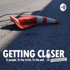 Getting Closer Podcast