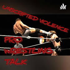 Unscripted Violence :Pro Wrestling Talk