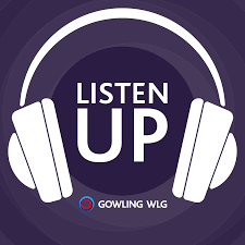 Listen Up - a legal podcast from Gowling WLG