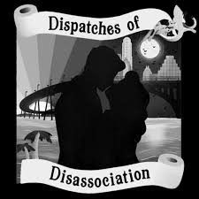 Dispatches of Disassociation