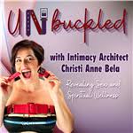 Unbuckled, with Intimacy Architect Christi Anne Bela