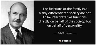 Talcott Parsons quote: The functions of the family in a highly ... via Relatably.com