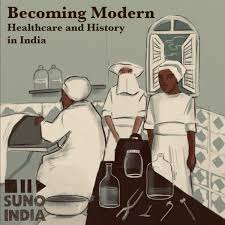Becoming Modern: Healthcare and History in India