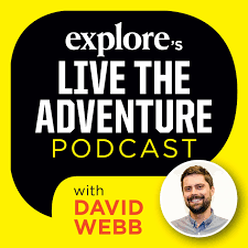 Explore Magazine's Live The Adventure Podcast