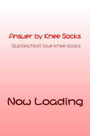 Answer By Knee Socks - Quotes,feat love knee socks (ios) via Relatably.com