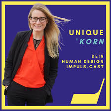 Unique' Korn - dein Human Design Impuls-Cast