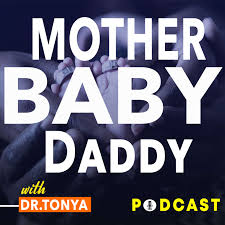 Mother Baby Daddy Podcast