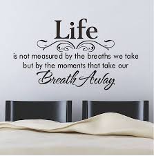 Aliexpress.com : Buy &quot;Life Is Not Measure By The Breaths We Take ... via Relatably.com