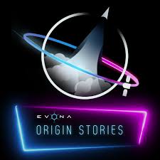 EVONA‘s Origin Stories Space Podcast