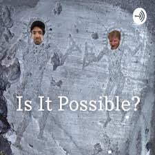 Is It Possible? An Ancient Astronaut Podcast