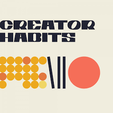 Creator Habits