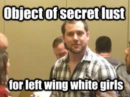 Object of secret lust for left wing white girls - Racist Terry ... via Relatably.com