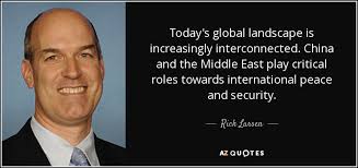 Rick Larsen quote: Today&#39;s global landscape is increasingly ... via Relatably.com