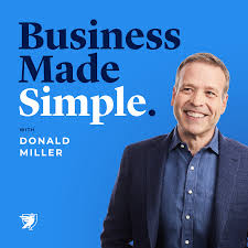 Business Made Simple with Donald Miller