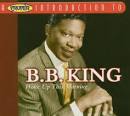 A Proper Introduction to B.B. King: Woke Up This Morning