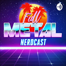 Full Metal Nerdcast