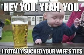 Drunk Baby | Know Your Meme via Relatably.com