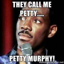 They call me Petty..... Petty Murphy! - Eddie Murphy Raw | Meme ... via Relatably.com