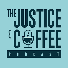 The Justice & Coffee Podcast