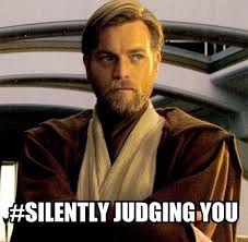 And now Obi-Wan Kenobi is silently judging you. #obi-wankenobi ... via Relatably.com