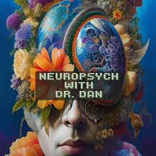 Neuropsych With Dr. Dan
