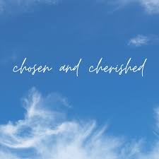 Chosen And Cherished
