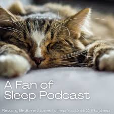 A Fan of Sleep Podcast