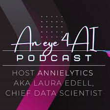 An Eye 4 AI Podcast with host Laura Edell as Persona Annielytics