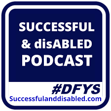 Successful and disABLED Podcast