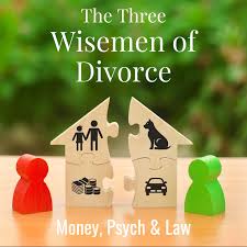 The Three Wisemen of Divorce: Money, Psych & Law