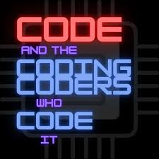 Code and the Coding Coders who Code it