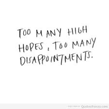 LifeQuotess-disappointments-highhopes-expectations-Quotes.jpg via Relatably.com