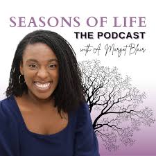 Seasons of Life with A. Margot Blair