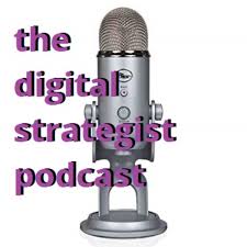 The Digital Strategist Podcast