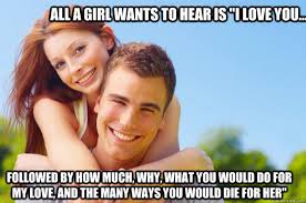 All a girl wants to hear is &quot;I Love You... Followed by how much ... via Relatably.com