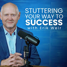 Stuttering Your Way to Success with Erik Weir