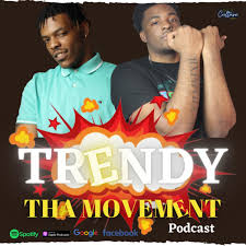 Trendy tha Movement Podcast