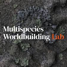 Multispecies Worldbuilding Lab
