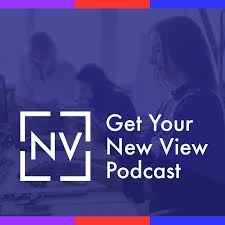 Get Your New View Podcast