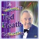 The Essential Ted Heath Collection