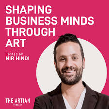 Shaping Business Minds Through Art - The Artian Podcast