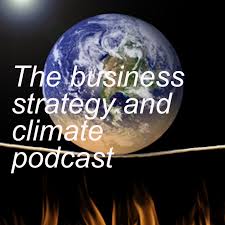 The business strategy and climate podcast