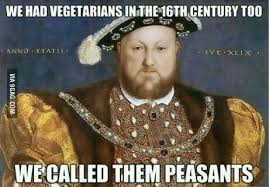 Henry VIII meme | HUMOR - HISTORY JOKES | Pinterest | Henry VIII ... via Relatably.com