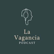 La Vagancia Podcast
