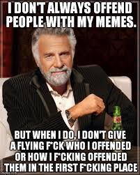 This Is True. If I Have Offended You. I Do Not Care. Sorry. :3 ... via Relatably.com