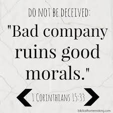 Bad company ruins good morals | Quotes | Pinterest | Morals and Ruins via Relatably.com