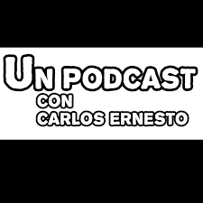Un podcast con Carlos Ernesto