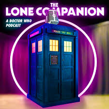 The Lone Companion: A Doctor Who Podcast